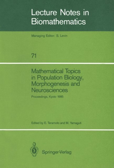 Masaya Yamaguti, Ei Teramoto - Mathematical Topics in Population Biology, Morphogenesis and Neurosciences, E-bok