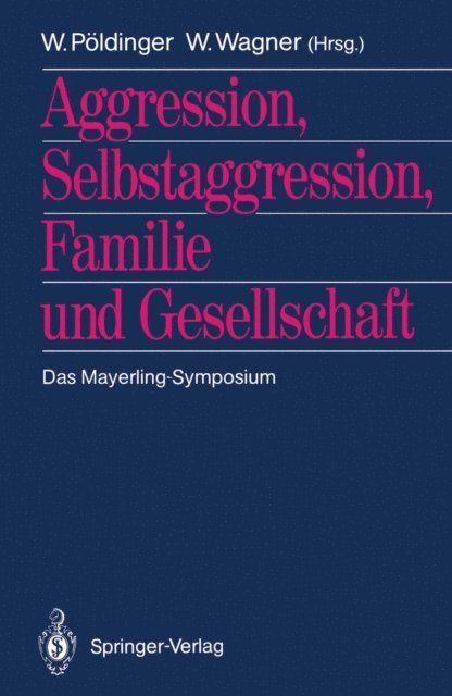 Wolfgang Wagner, Walter Poldinger - Aggression, Selbstaggression, Familie und Gesellschaft, E-bok