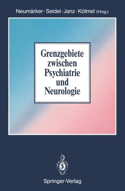 H.W. Kolmel, D. Janz, M. Seidel, K.-J. Neumarker - Grenzgebiete zwischen Psychiatrie und Neurologie, E-bok