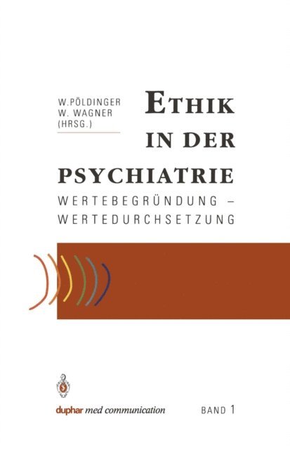 Wolfgang Wagner, Walter Poldinger - Ethik in der Psychiatrie, E-bok