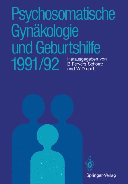 Walter Dmoch, Barbara Fervers-Schorre - Psychosomatische Gynäkologie und Geburtshilfe 1991/92, E-bok