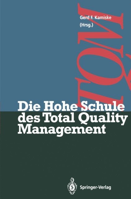 Gerd F. Kamiske - Die Hohe Schule des Total Quality Management, E-bok