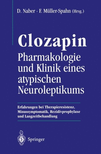 F. Muller-Spahn, D. Naber - Clozapin Pharmakologie und Klinik eines atypischen Neuroleptikums, E-bok