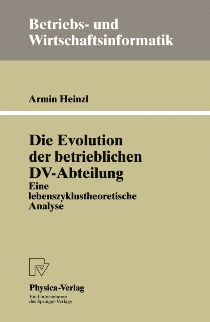 Armin Heinzl - Die Evolution der betrieblichen DV-Abteilung, E-bok