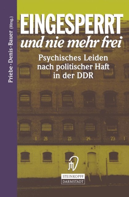 Michael Bauer, Doris Denis, Stefan Priebe - Eingesperrt und nie mehr frei, E-bok