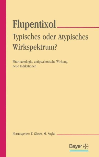 Michael Soyka, Thomas Glaser - Flupentixol — Typisches oder atypisches Wirkspektrum?, E-bok