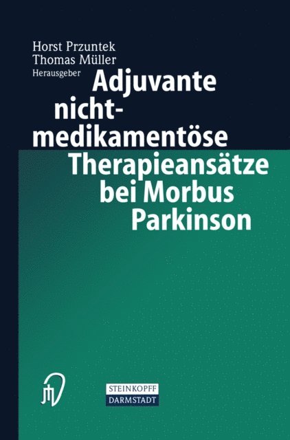 Thomas Muller, Horst Przuntek - Adjuvante nichtmedikamentöse Therapieansätze bei Morbus Parkinson, E-bok