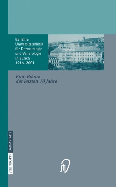 R. Dummer, F. Nestle - 85 Jahre Universitätsklinik für Dermatologie und Venerologie Zürich (1916–2001), E-bok