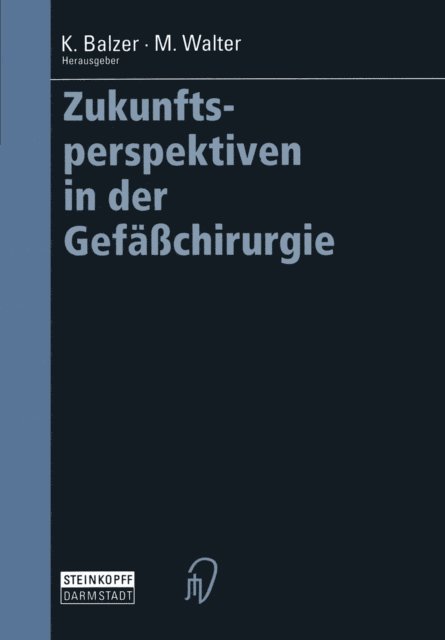 Michael Walter, Klaus Balzer - Zukunftsperspektiven in der Gefäßchirurgie, E-bok