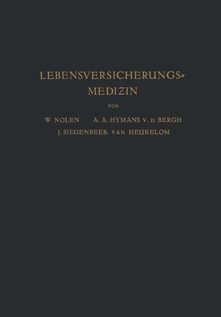 W. Nolen, A.A. Hijmans van den Bergh, J. Siegenbeek van Heukelom, A. Haehner - Lebensversicherungsmedizin, Häftad. Tillgänglighet: Lägg i varukorg