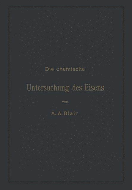 L. Rurup, Andrew Alexander Blair - Die chemische Untersuchung des Eisens, E-bok