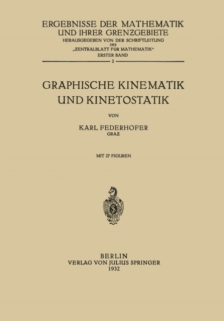 Karl Federhofer, NA Schriftltg. &quote;Zentralbl. Mathematik&quote; - Graphische Kinematik und Kinetostatik, E-bok