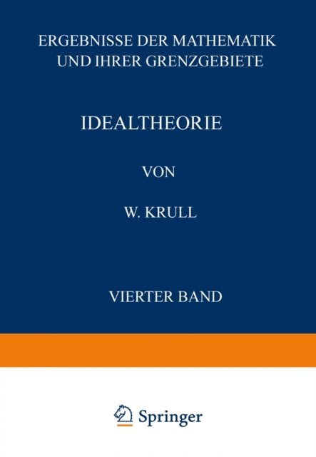 W. Krull, NA Schriftltg. &quote;Zentralbl. Mathematik&quote; - Idealtheorie, E-bok