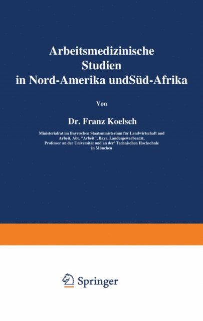 Franz Koelsch - Arbeitsmedizinische Studien in Nord-Amerika und Süd-Afrika, E-bok