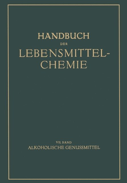 E. Vogt, O. Reichard, H. Holthofer, W. Diemair, G. Buttner, E. Bames, B. Bleyer, J. Grossfeld, B. Bleyer, E. Bames, B. Tillmans, A. Juckenack, A. Bomer - Alkoholische Genussmittel, E-bok