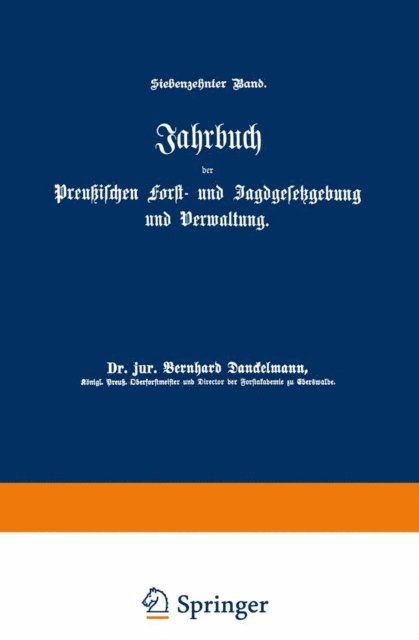 O. Mundt, Bernhard Dackelmann - Jahrbuch der Preußischen Forst- und Jagdgesetzgebung und Verwaltung, E-bok
