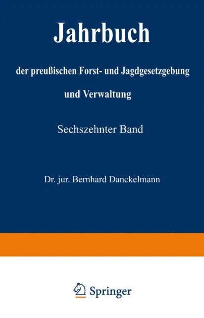 O. Mundt, Bernhard Dackelmann - Jahrbuch der preußischen Forst- und Jagdgesetzgebung und Verwaltung, E-bok