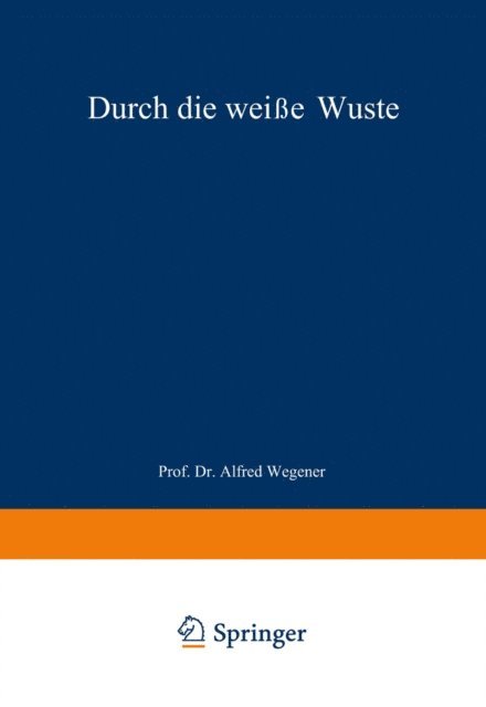 Alfred Wegener, J. P. Koch - Durch die weiße Wüste, E-bok