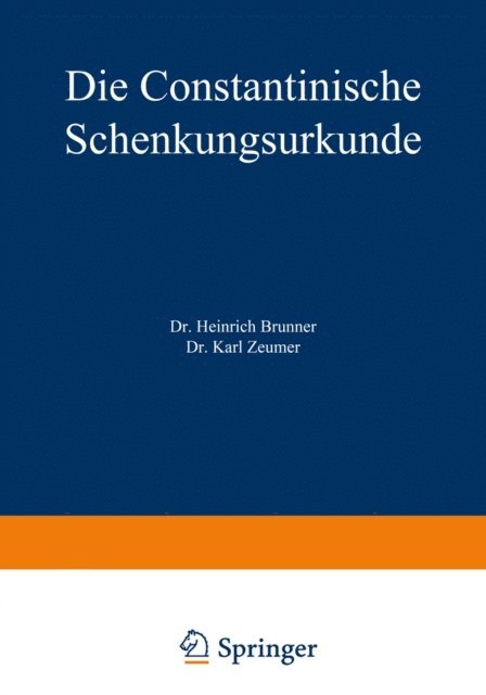Karl Zeumer, Heinrich Brunner - Die Constantinische Schenkungsurkunde, E-bok