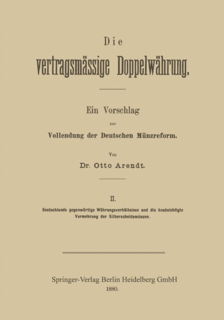Otto Arendt - Die vertragsmässige Doppelwährung, E-bok
