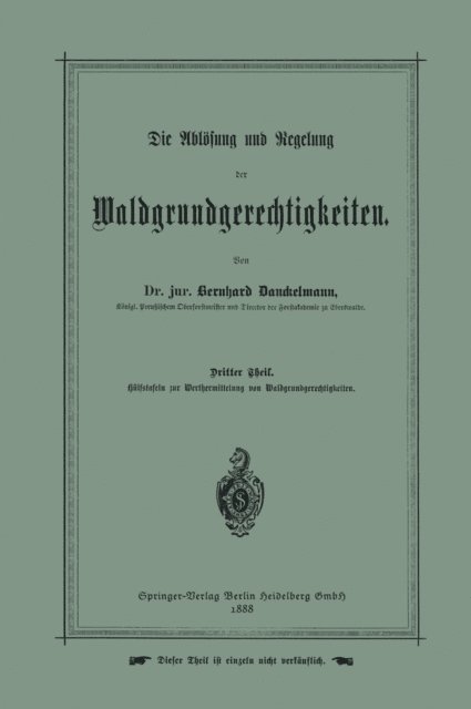 Bernhard Danckelmann - Die Ablösung und Regelung der Waldgrundgerechtigkeiten, E-bok
