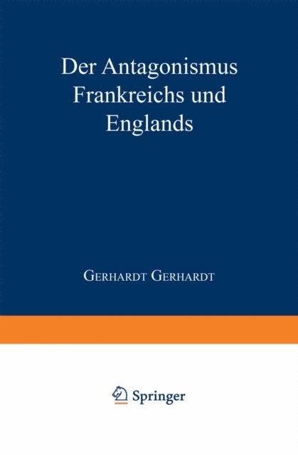 Gerhardt Gerhardt - Der Antagonismus Frankreichs und Englands vom politisch-militairischen Standpunkte und die Wahrscheinlichkeit einer französischen Truppenlandang auf der englischen Südküste, E-bok