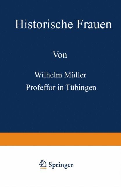Wilhelm Muller - Historische Frauen, E-bok