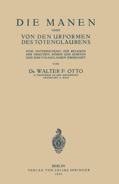 Walter F. Otto - Die Manen Oder von den Urformen des Totenglaubens, E-bok