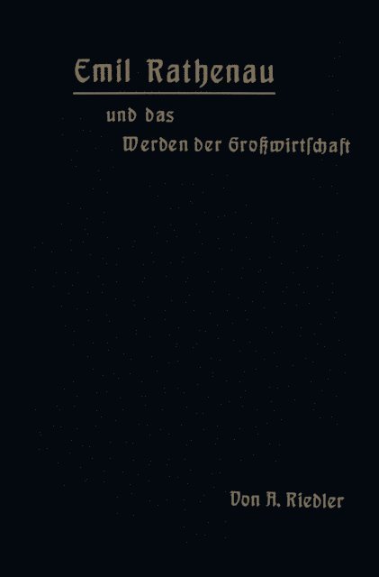 A. Riedler - Emil Rathenau und das Werden der Großwirtschaft, E-bok