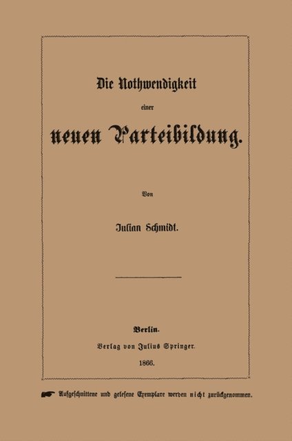Julian Schmidt - Die Nothwendigkeit einer neuen Parteibildung, E-bok