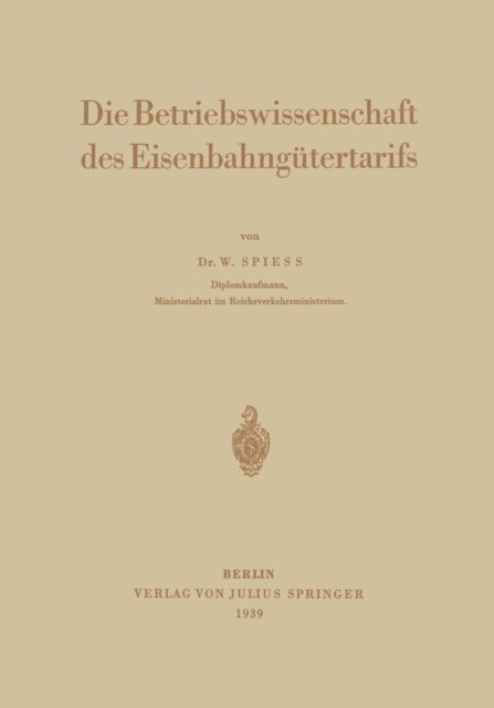 Walter Spiess - Die Betriebswissenschaft des Eisenbahngütertarifs, E-bok