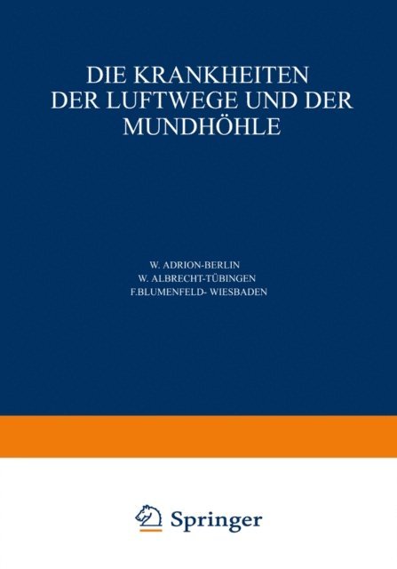 C. ?arniko, W. Uffenorde, W. Stupka, A. Stieda, O. Seifert, H. Marschik, O. Kahler, G. Hofer, V. Hinsberg, L. Harmer, G. Finder, F. Blumenfeld, W. Albrecht, W. Adrion - Die Krankheiten der Luftwege und der Mundhöhle, E-bok