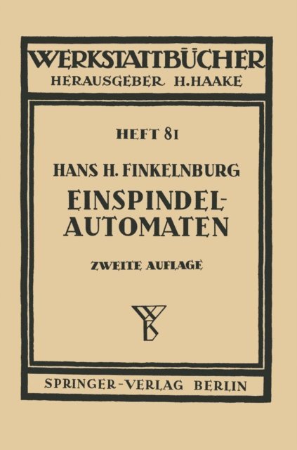 H.H. Finkelnburg - Die wirschaftliche Verwendung von Einspindelautomaten, E-bok