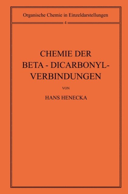 Hans Henecka - Chemie der Beta-Dicarbonyl-Verbindungen, E-bok