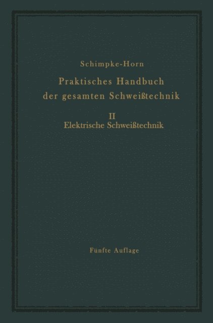 Hans A. Horn, Paul Schimpke - Praktisches Handbuch der gesamten Schweißtechnik, E-bok