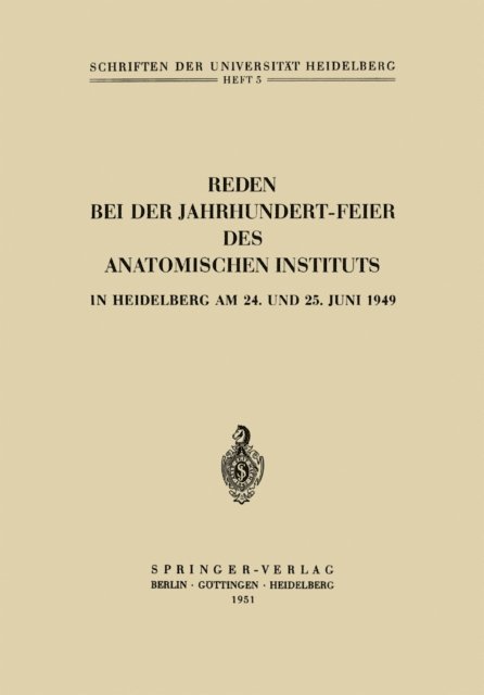 Hans Bluntschli, Curt Elze, Hermann Hoepke - Reden bei der Jahrhundert-Feier des Anatomischen Instituts in Heidelberg am 24. und 25. Juni 1949, E-bok