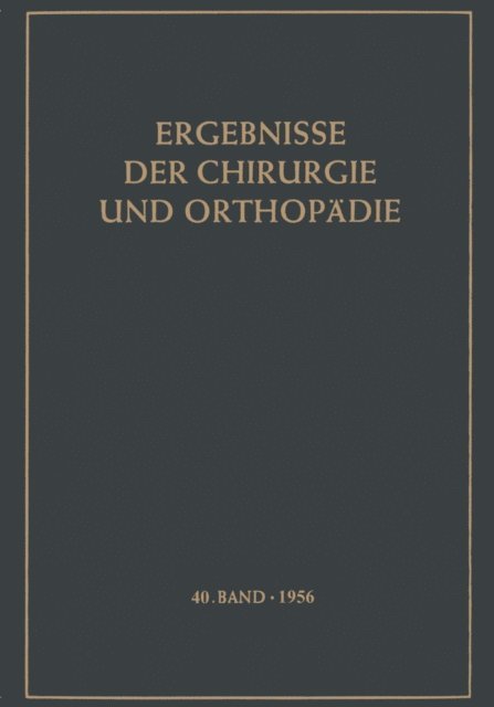 K. H. Bauer, Alfred Brunner, Karl Heinrich Bauer - Ergebnisse der Chirurgie und Orthopädie, E-bok