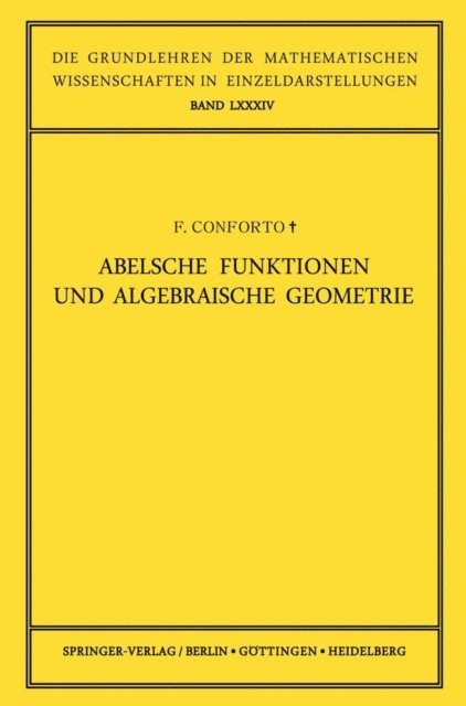 Fabio Conforto, M. Rosati, Aaldo Andreotti, Wolfgang Grobner - Abelsche Funktionen und Algebraische Geometrie, E-bok