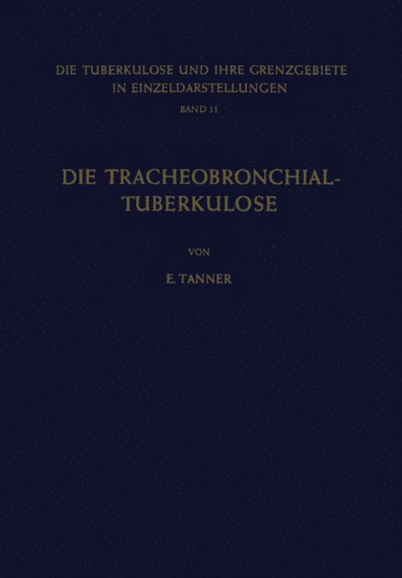 E. Tanner - Die Tracheobronchial- Tuberkulose der Erwachsenen, E-bok