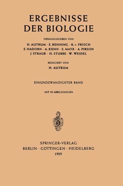 W. Weidel, H. Stubbe, J. Straub, A. Pirson, E. Mayr, A. Kuhn, E. Hadorn, K. v. Frisch, E. Bunning, H. Autrum - Ergebnisse der Biologie, E-bok