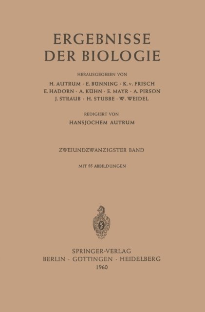 W. Weidel, H. Stubbe, J. Straub, A. Pirson, E. Mayr, A. Kuhn, E. Hadorn, K. v. Frisch, E. Bunning, Hansjochem Autrum - Ergebnisse der Biologie, E-bok