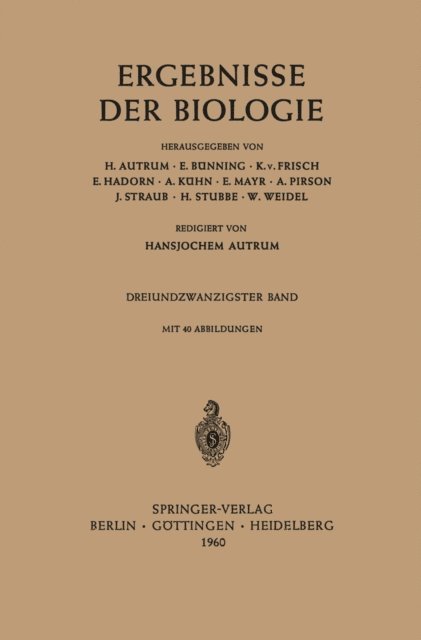 H. Stubbe, H. Weidel, J. Straub, A. Pirson, E. Mayr, A. Kuhn, E. Hadron, K. von Frisch, E. Bunning, H. Autrum - Ergebnisse der Biologie, E-bok