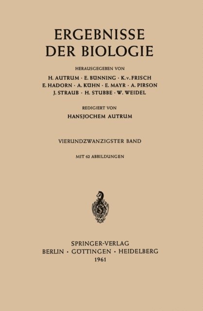 Hansjochem Autrum, W. Weidel, H. Stubbe, J. Straub, A. Pirson, E. Mayr, A. Kuhn, E. Hadorn, K. v. Frisch, E. Bunning, H. Autrum - Ergebnisse Der Biologie, E-bok