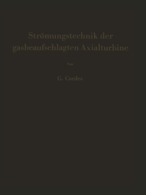 Gerhard Cordes - Strömungstechnik der gasbeaufschlagten Axialturbine, E-bok