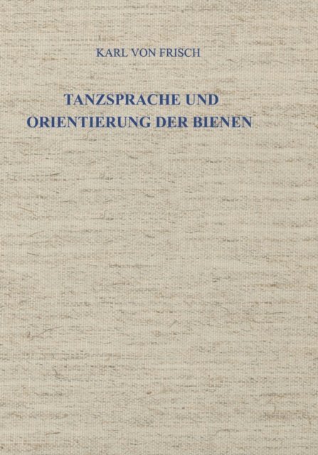 Karl von Frisch - Tanzsprache und Orientierung der Bienen, E-bok