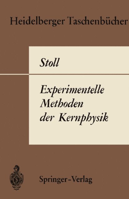 P. Stoll - Experimentelle Methoden der Kernphysik, E-bok