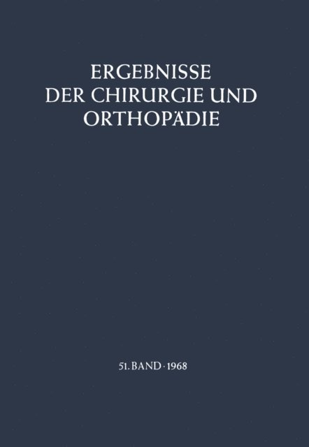 A. N. Witt, A. Senning, B. Lohr - Ergebnisse der Chirurgie und Orthopädie, E-bok