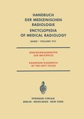 Rontgendiagnostik der Weichteile / Roentgen Diagnosis of the Soft Tissue