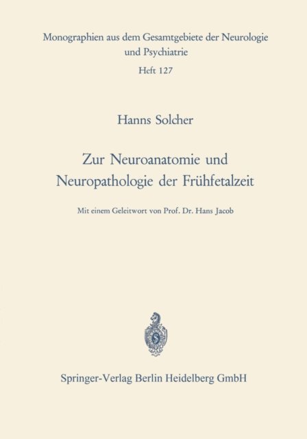 H. Solcher - Zur Neuroanatomie und Neuropathologie der Frühfetalzeit, E-bok