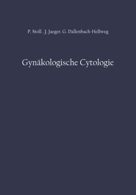 Gisela Dallenbach-Hellweg, Jost Jaeger, Peter Stoll - Gynäkologische Cytologie, E-bok